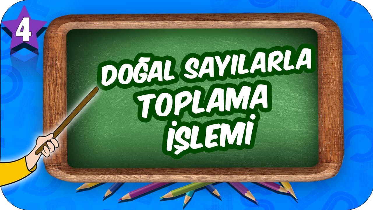4. Sınıf Matematik: Doğal Sayılarla Toplama İşlemi #2022