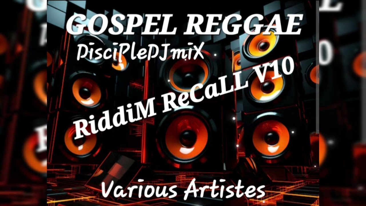 Gospel Reggae DiscipleDJ Riddim Recall V10 2024