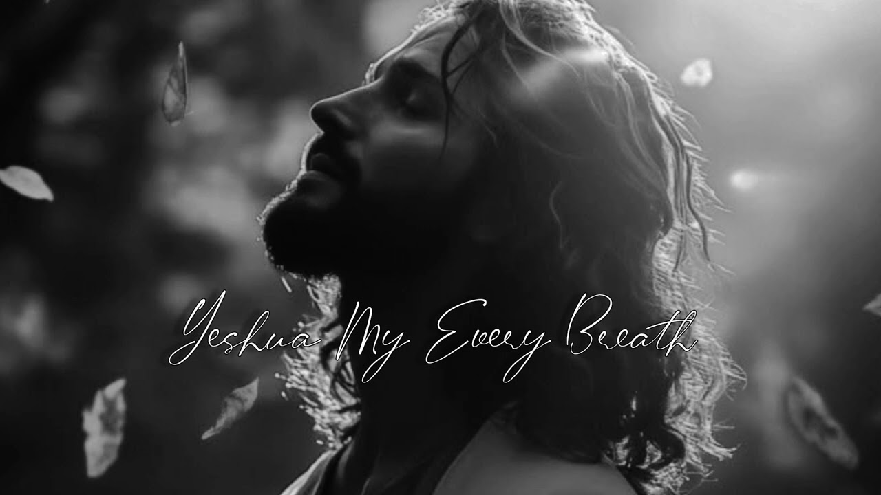 Yeshua My Every Breath Full Song 