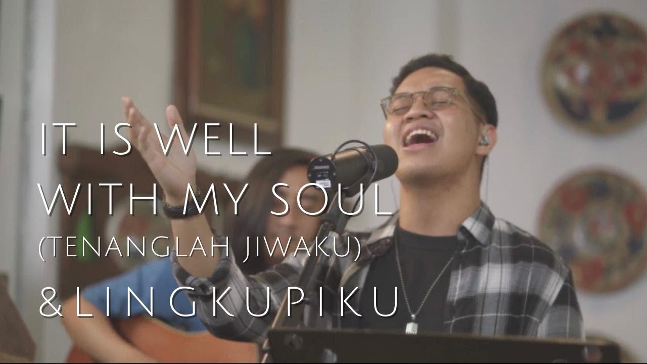 TENANGLAH JIWAKU ( IT IS WELL WITH MY SOUL) & LINGKUPIKU - GALILEE WORSHIP