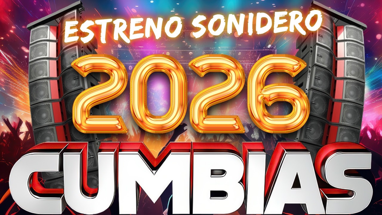 ⚡LO MÁS NUEVO DE CUMBIAS SONIDERAS MIX 2026😍LO NUEVO DEL SONIDERO PARA BAILAR🕺💃EXITO SONIDERO 2025🎶