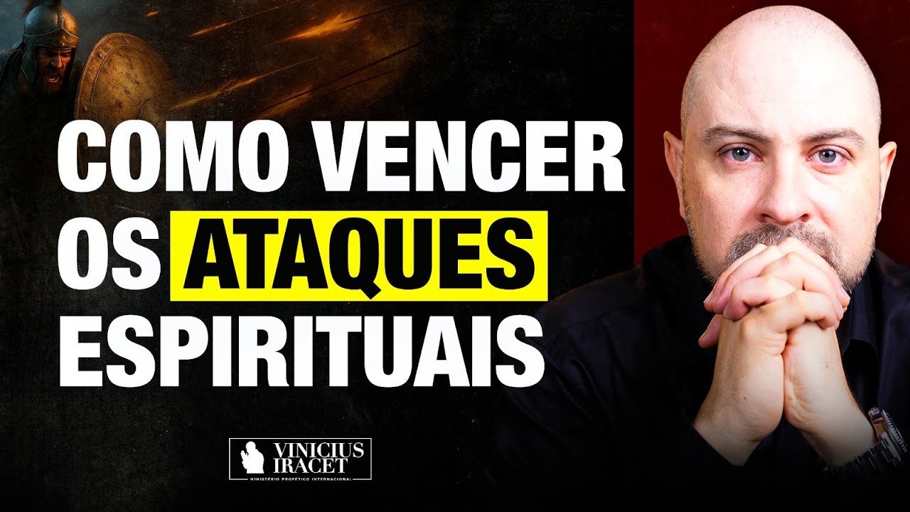 COMO VENCER OS ATAQUES ESPIRITUAIS - @Comunidade Profética Vinicius Iracet
