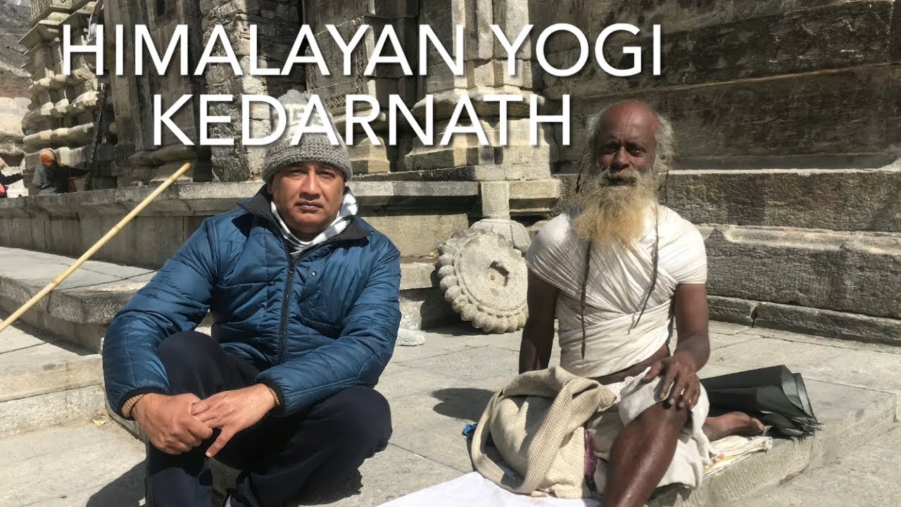 Kedarnath - Realised Himalayan Yogi