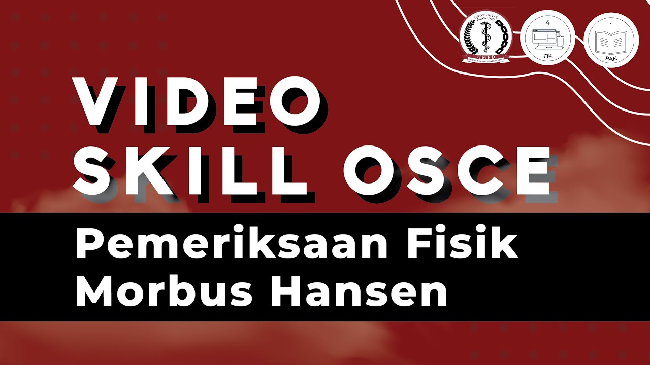 [VIDEO SKILL OSCE - Pemeriksaan Fisik Morbus Hansen]