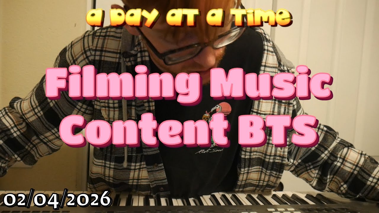 Filming Music Content BTS - A Day at a Time | Wednesday, February 4, 2026