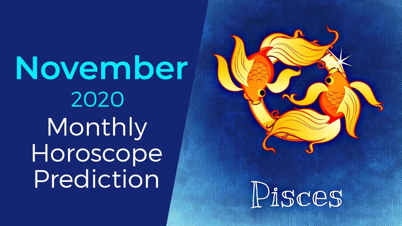 November 2020 Pisces Monthly Horoscope Prediction | Pisces Moon Sign Predictions