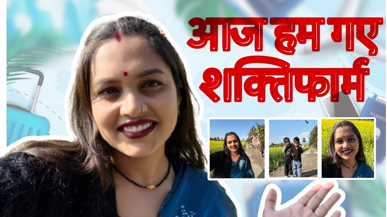 Shaktifram Ka Tour ❤️🚙Vlog-9 
