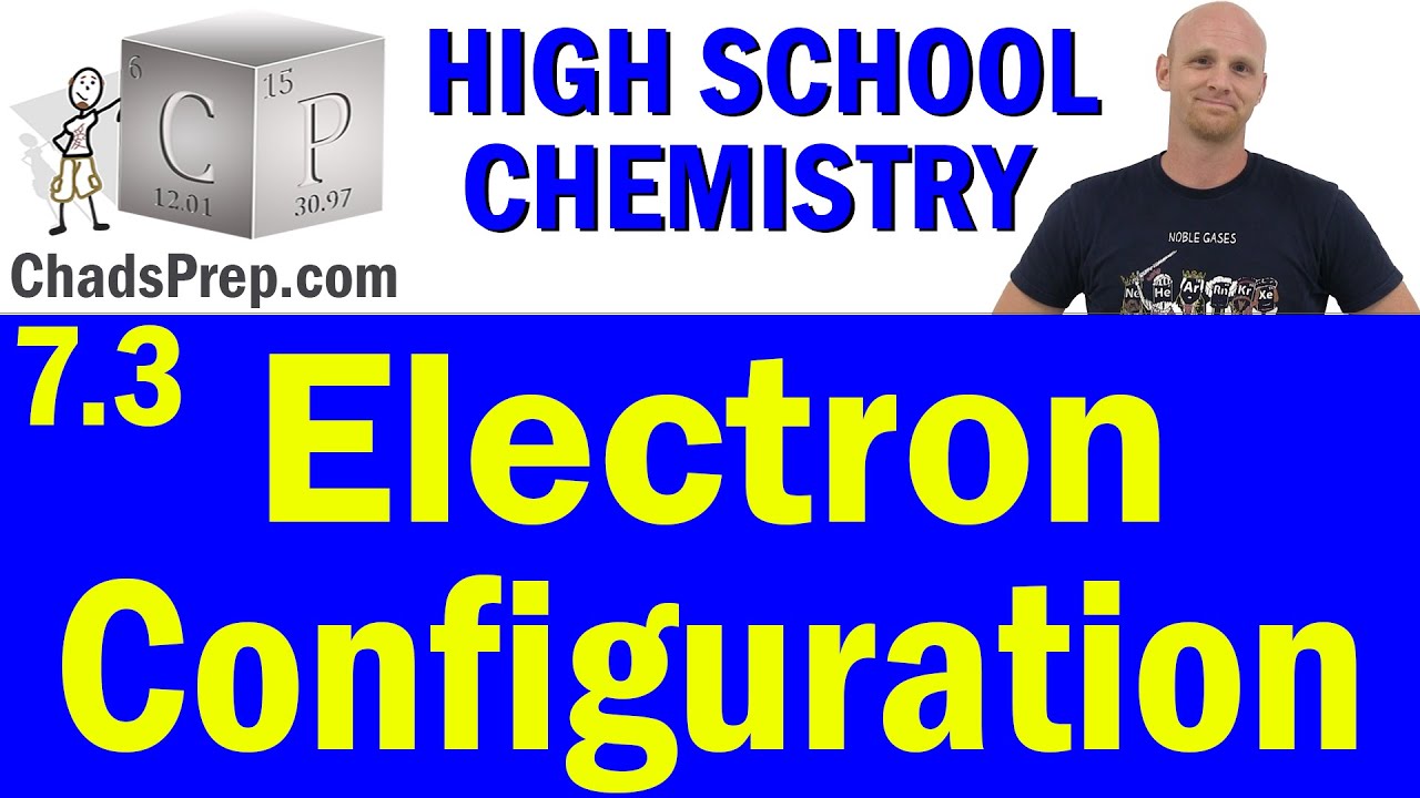 7.3 Electron Configuration | High School Chemistry