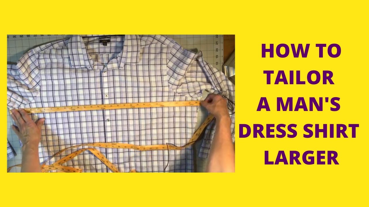 How to tailor a man's dress shirt Larger
