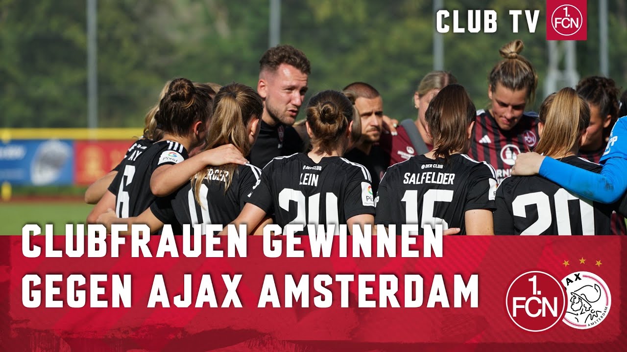 Der FCN schlägt Ajax Amsterdam! | Clubfrauen | 1. FC Nürnberg