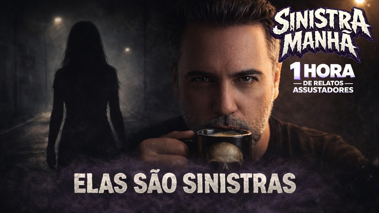 ELAS SÃO ASSUSTADORAS - SINISTRA MANHÃ ☕ 1 Hora de Terror Pela Manhã | AO VIVO