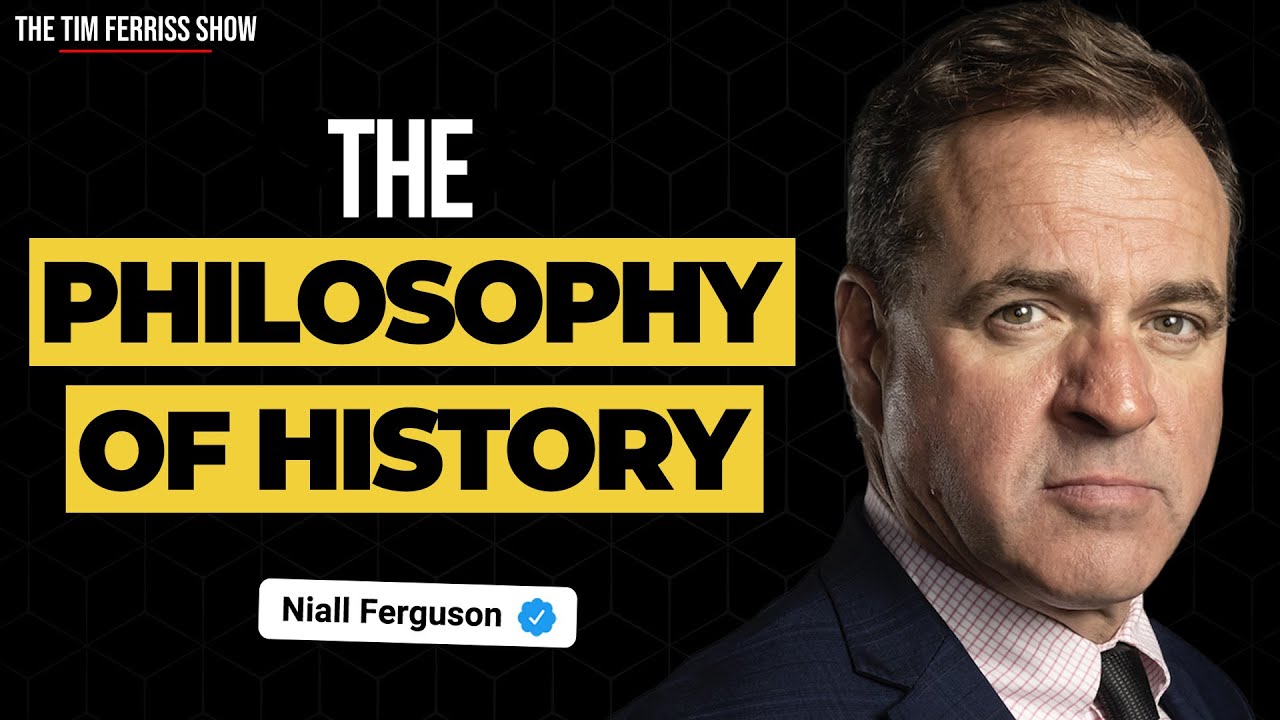 What is Philosophy of History? | Niall Ferguson on The Tim Ferriss Show