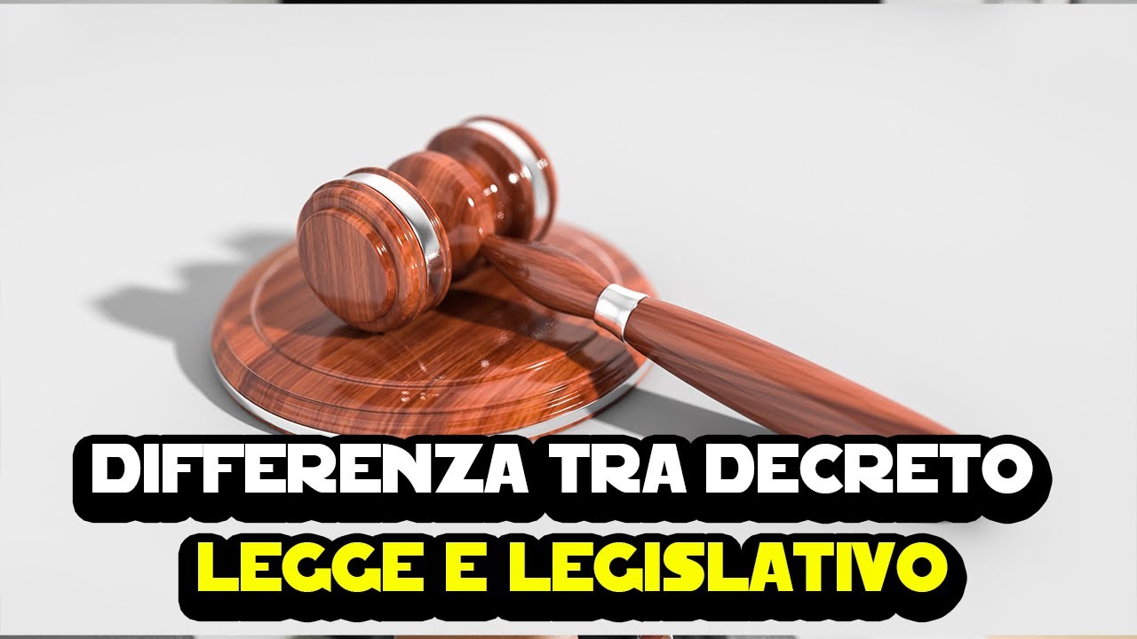 Differenza tra decreto legge e decreto legislativo