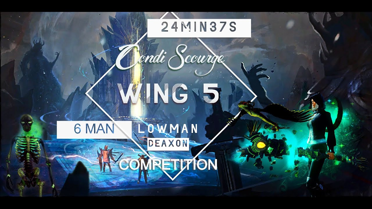 Deaxxon's Lowman Competition : 24min37s W5FC 6 man (Condi scourge PoV/reaper for the eyes)