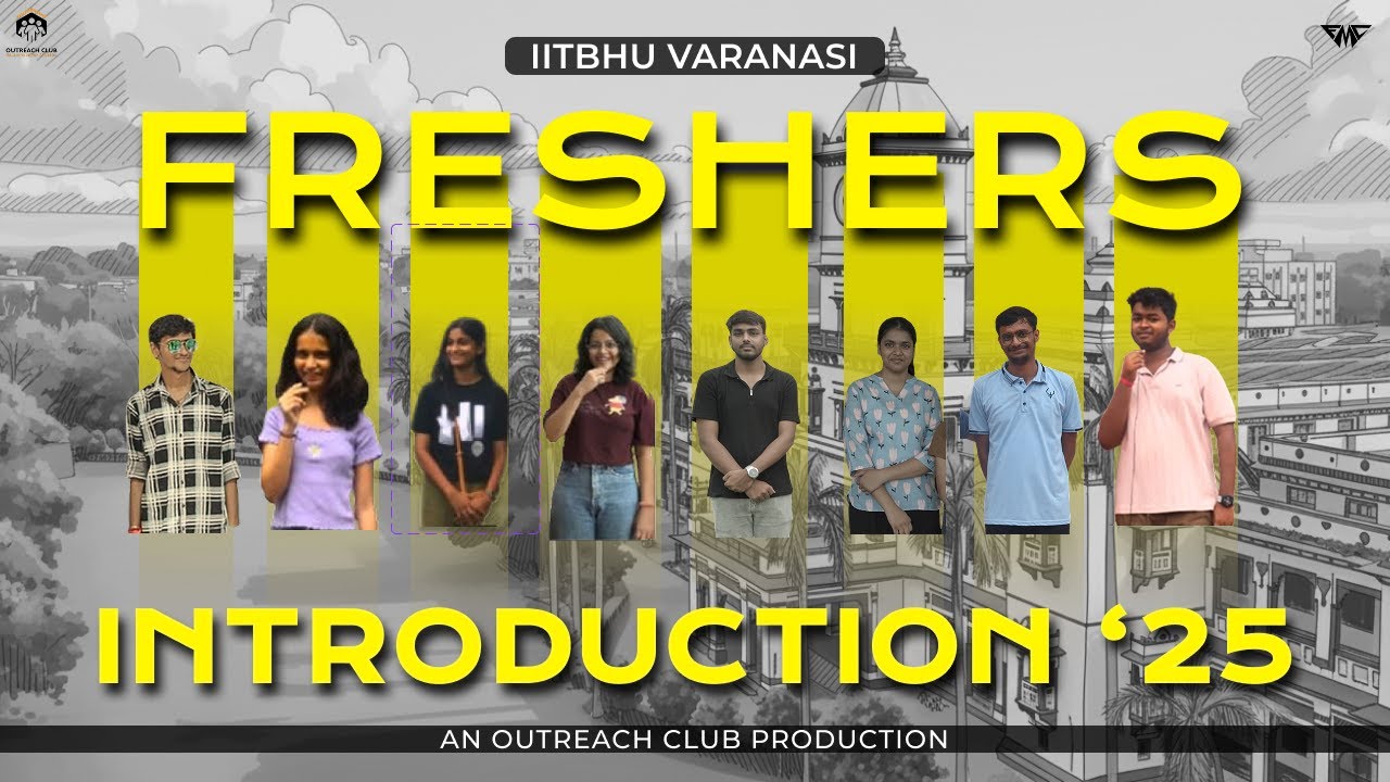Freshers' Introduction Video 2025 | Outreach Club | IIT (BHU) Varanasi