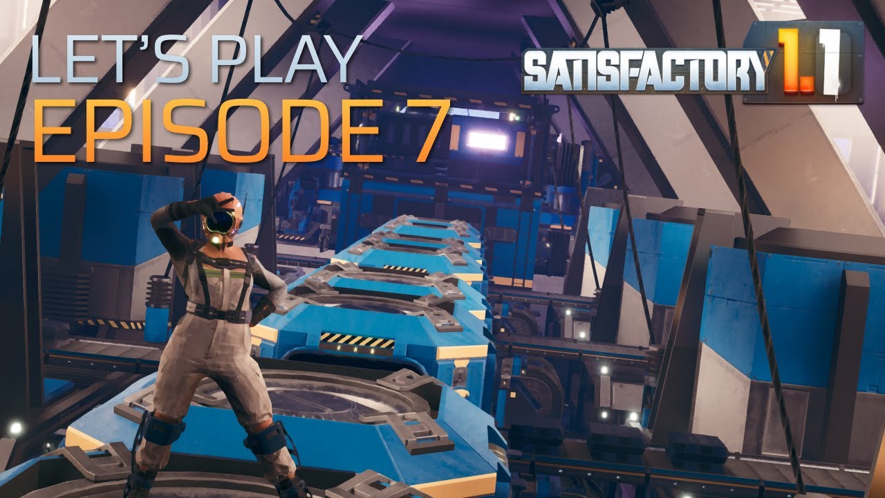 Satisfactory Let's Play: Episode 7