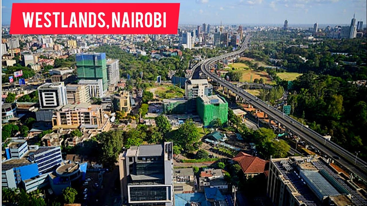 Is Westlands Nairobi Better Than Johannesburg SA?