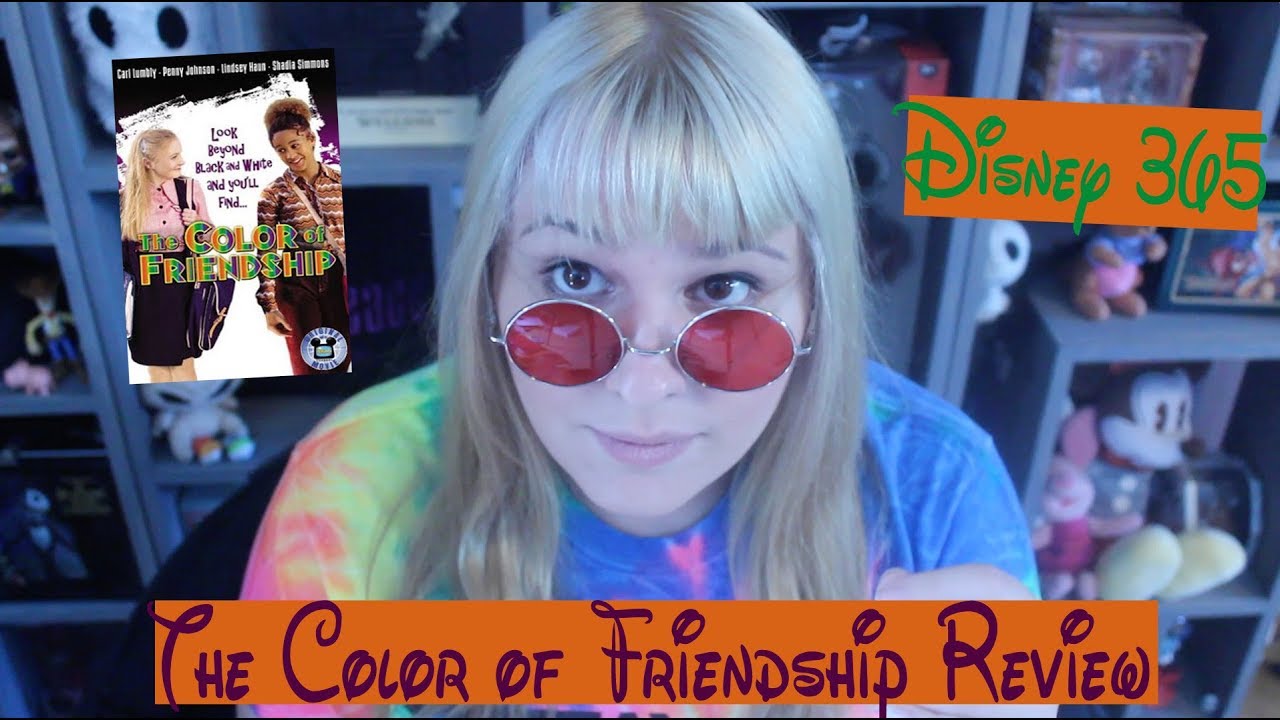 THE COLOR OF FRIENDSHIP || A Disney 365 Review