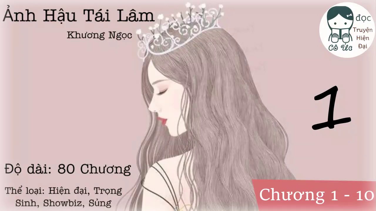 PHẦN 1｜Ảnh Hậu Tái Lâm｜Khương Ngọc｜Trọng Sinh, Showbiz, Sủng