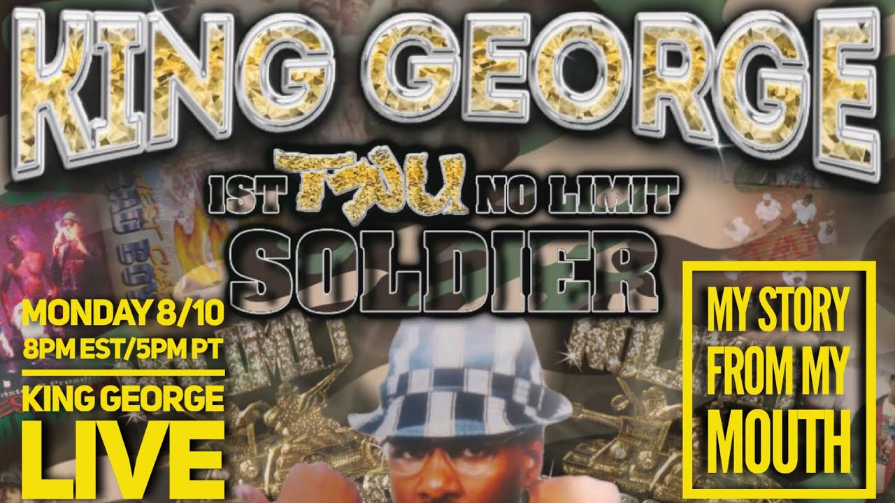 KING GEORGE LIVE - 1ST TRU NO LIMIT SOLDIER - 
