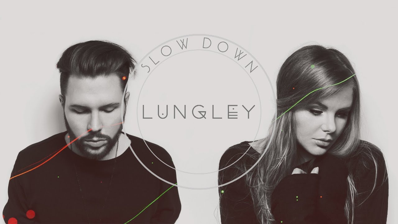 Lungley •• Slow Down (Official Audio)