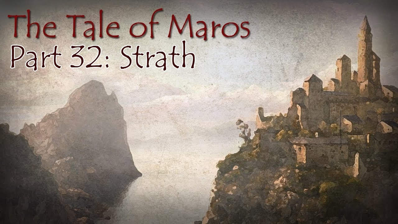 Tale of Maros : : Part 32 : : Strath