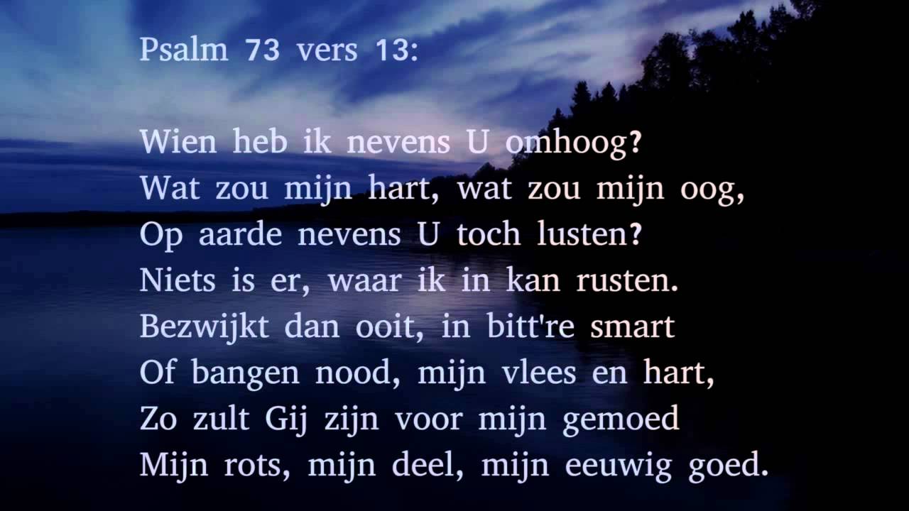 Psalm 73 vers 12 en 13 - 'k Zal dan gedurig bij U zijn