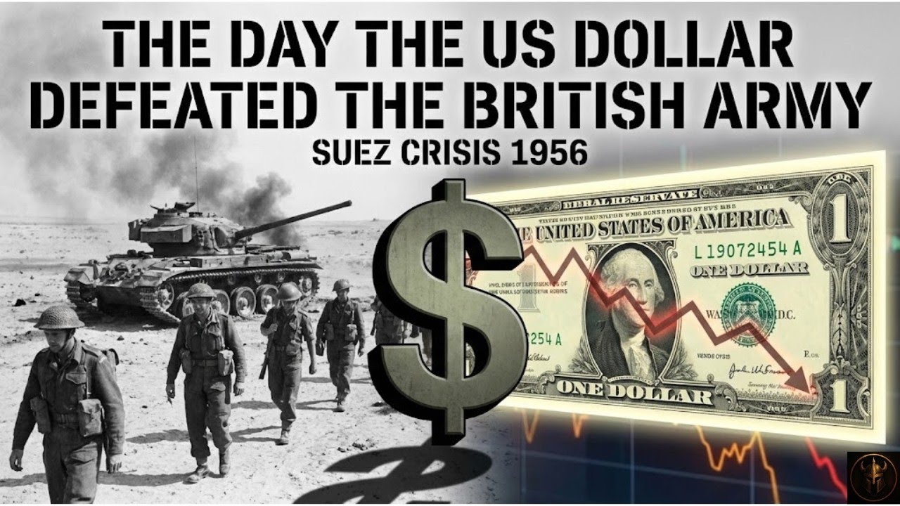 How the US Bankrupted the British Empire in 1956 - Suez Crisis : The Weaponized Dollar