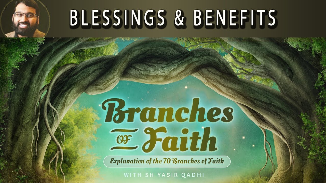Branches of Faith - Pt.1 - Blessings and Benefits of this hadith - Sh. Dr. Yasir Qadhi