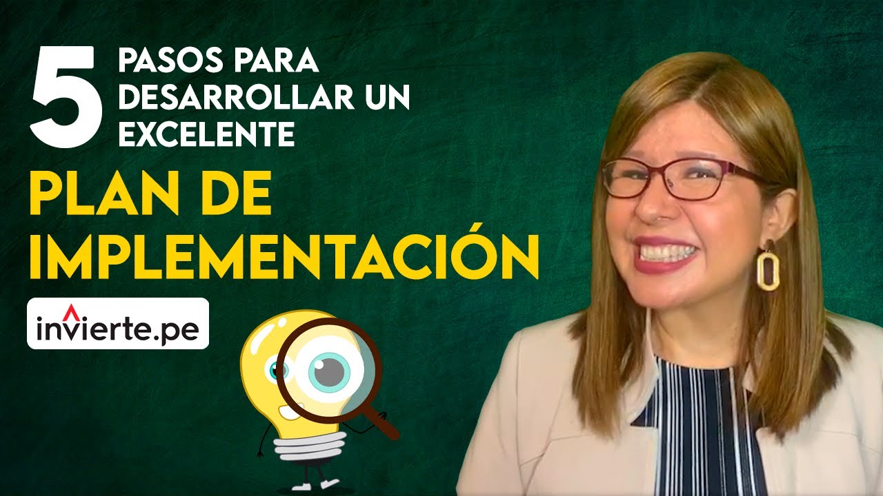 5 Pasos para desarrollar un excelente PLAN DE IMPLEMENTACI&Oacute;N - Invierte.pe