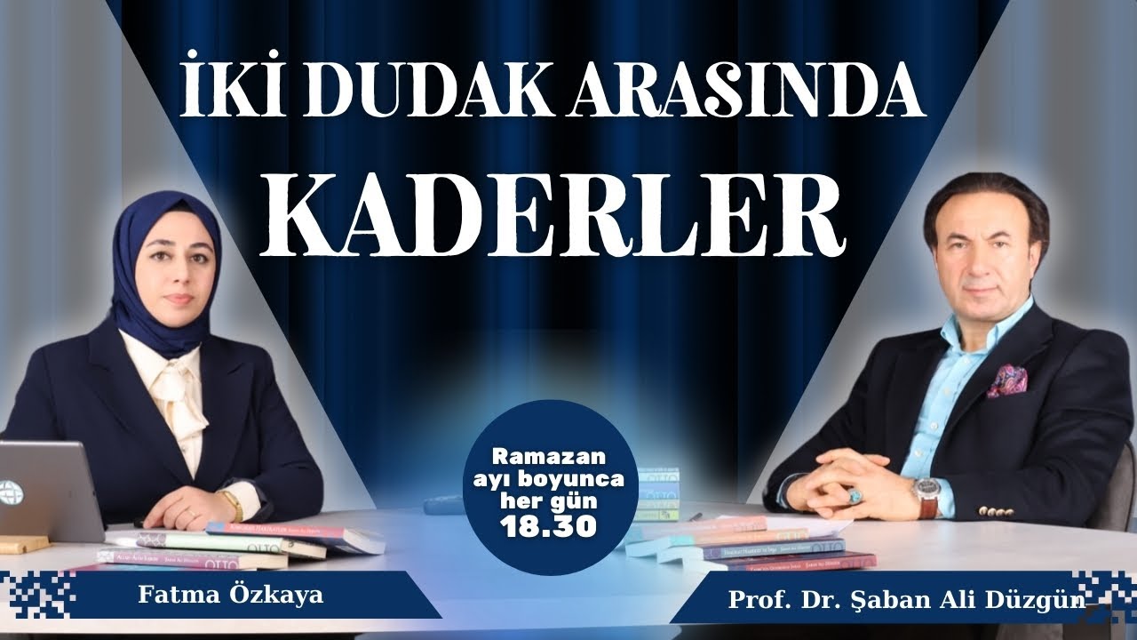 İki Dudak Arasındaki Kaderler | Prof. Dr. Şaban Ali Düzgün