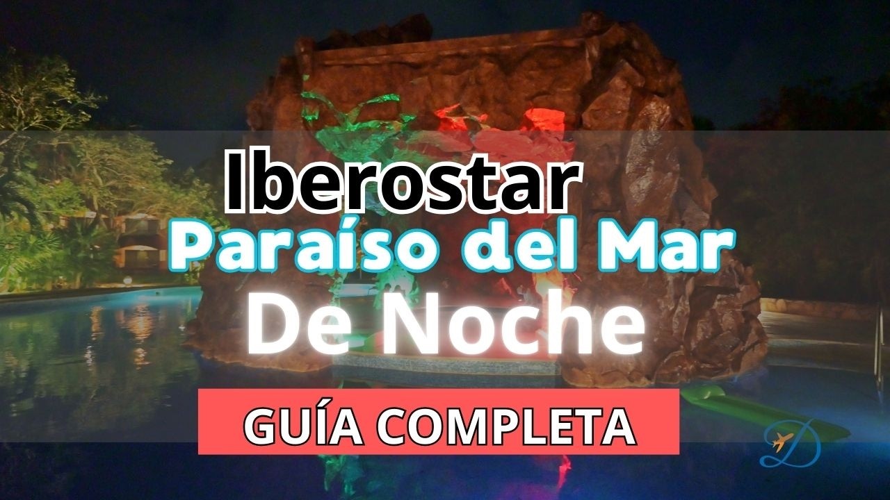 🌛 Iberostar Waves Paraiso del Mar ¡¡DE NOCHE!! 🌛🔥 Guia Completa 🔥  🍹🏖