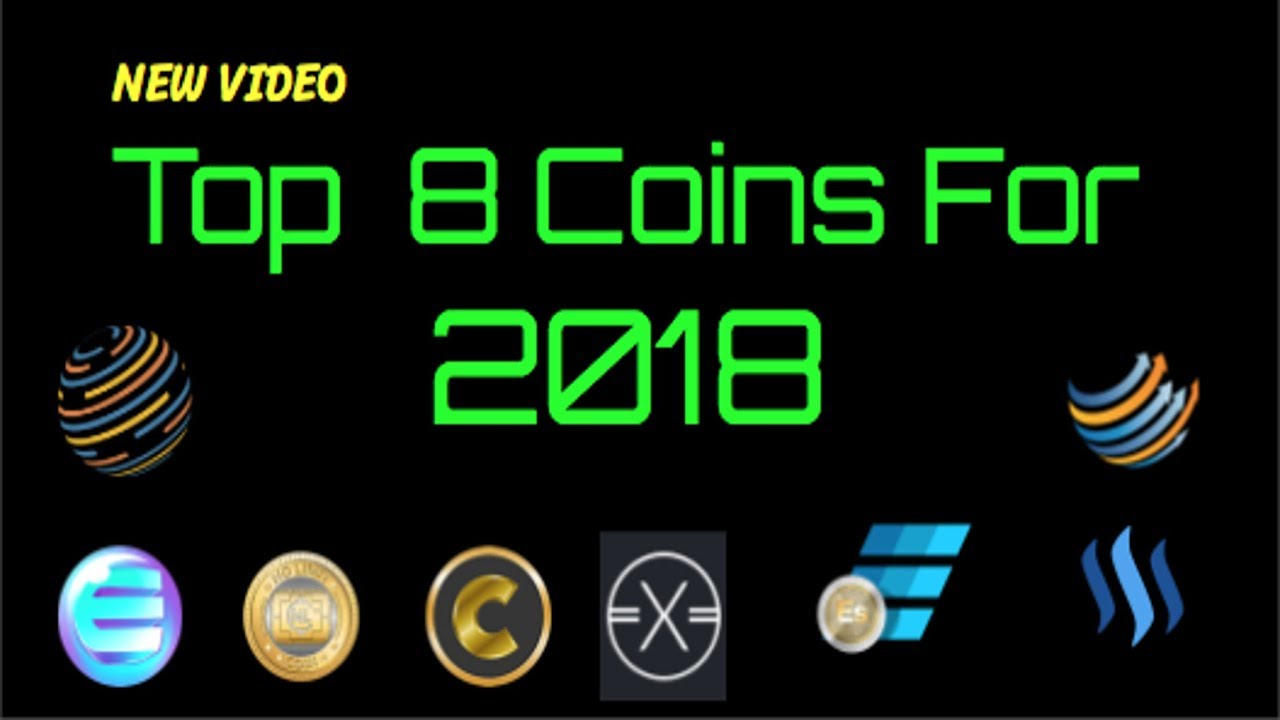 New Video...    Top 8 Coins for 2018 !!