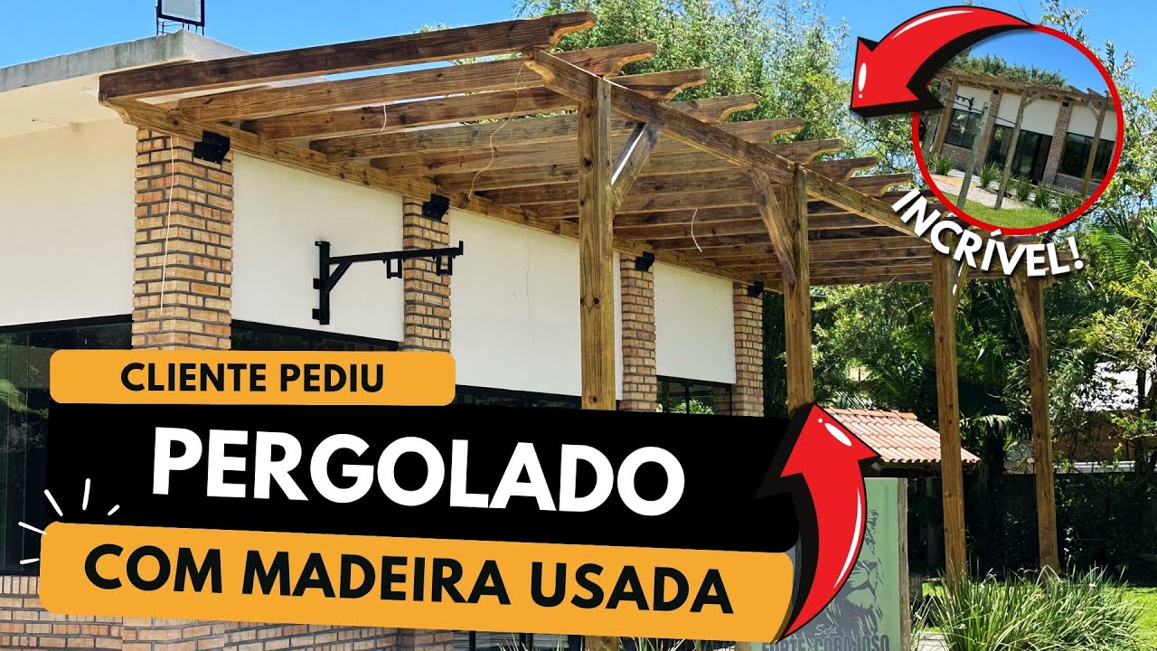 COM MADEIRA DE REAPROVEITAMENTO - FIZ UM PERGOLADO NO SÍTIO DO CLIENTE (VEJA O RESULTADO)