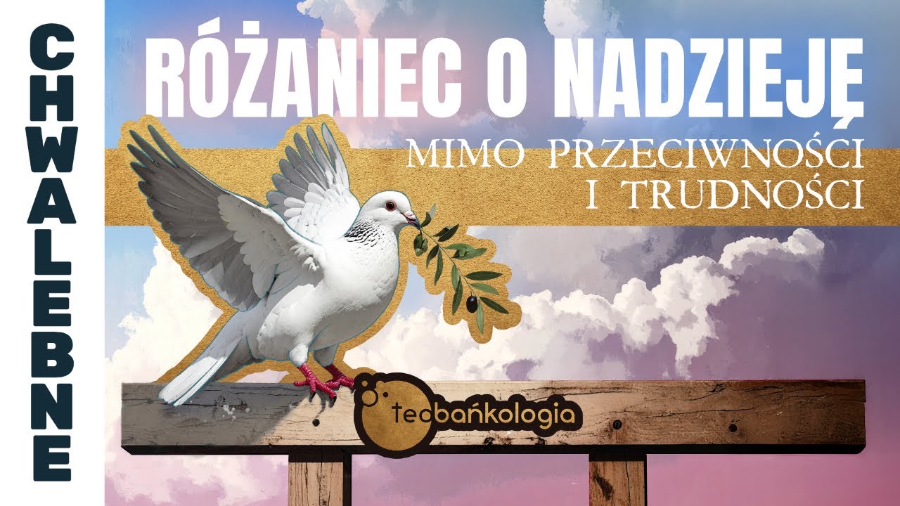 R&oacute;żaniec Teobańkologia o nadzieję mimo przeciwności i trudności | 17.09