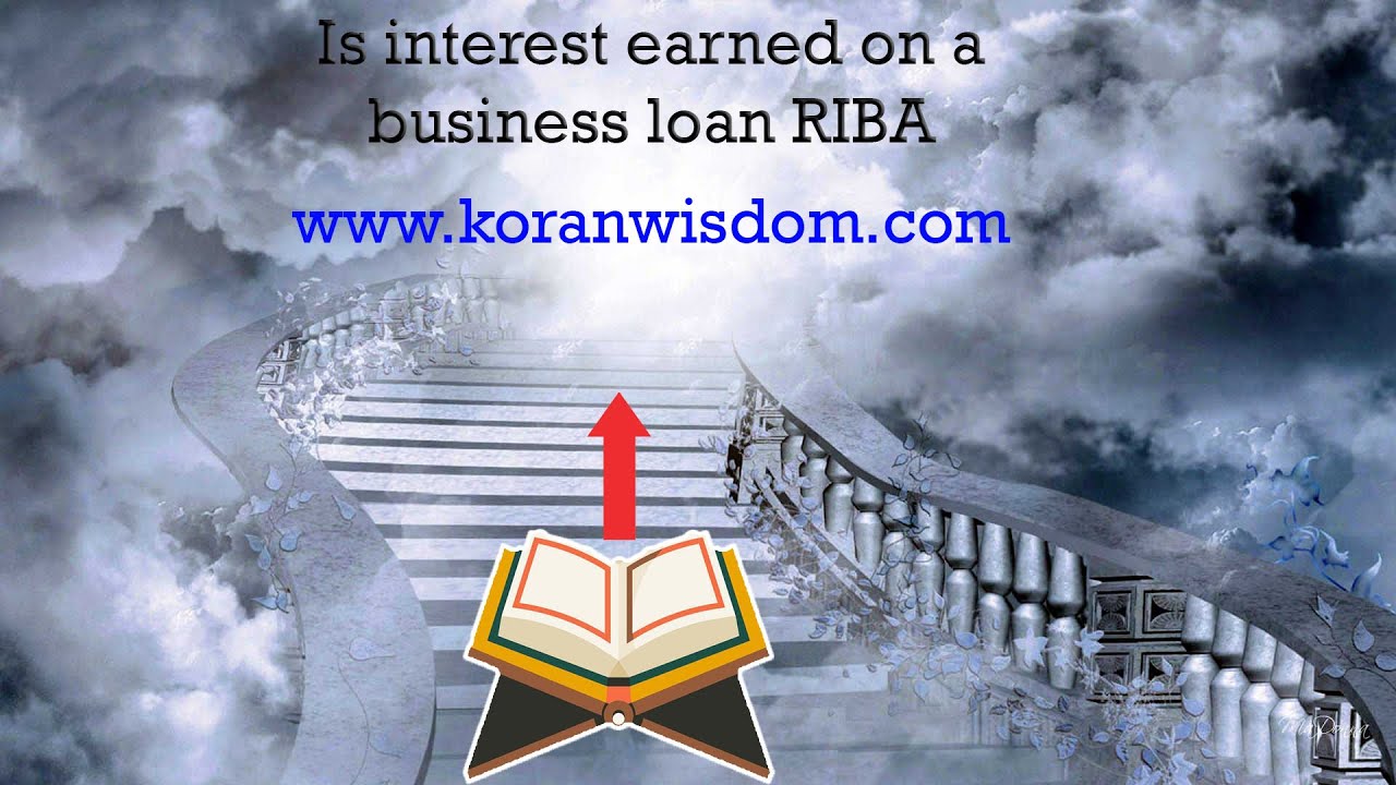 Is interest earned on a business loan RIBA? Quran vs. economics