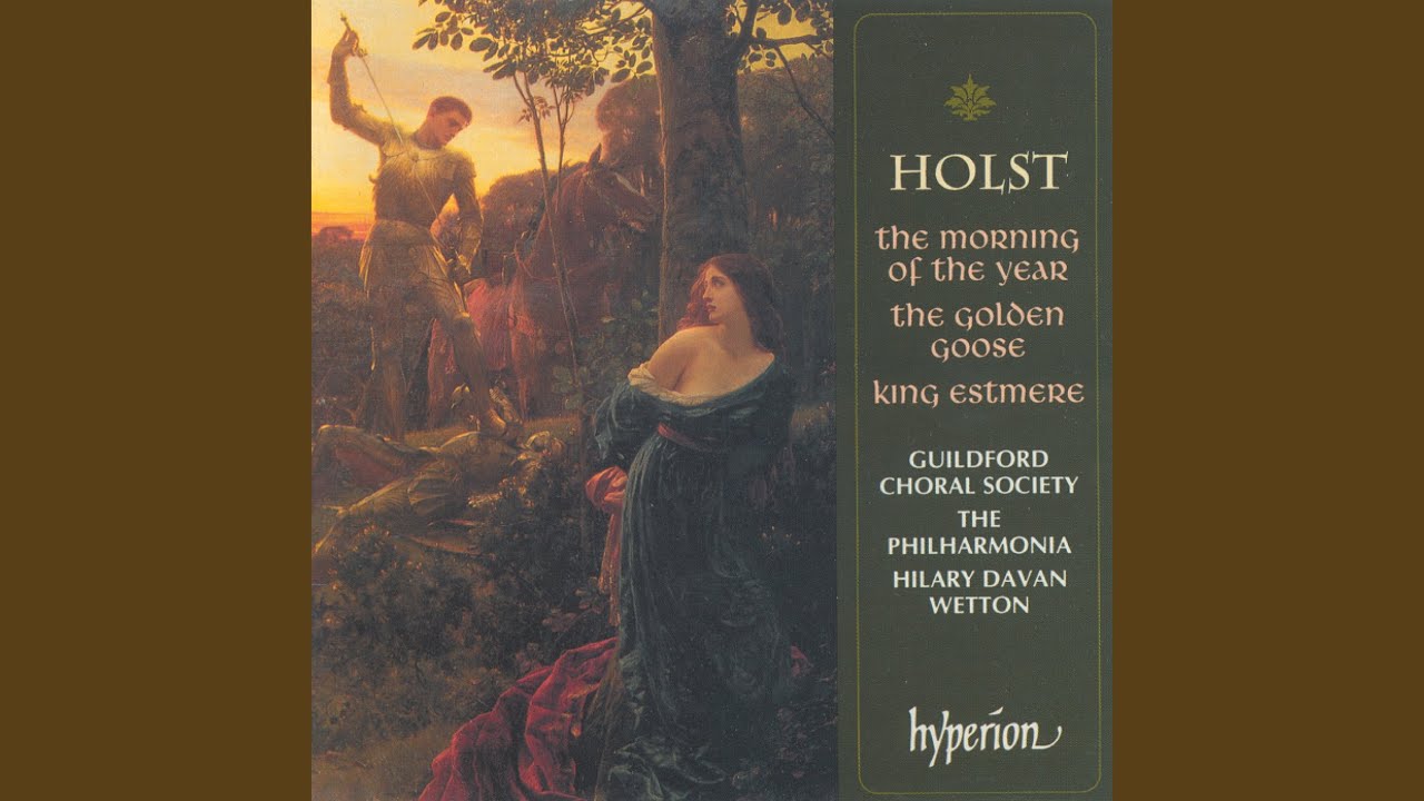 Holst: King Estmere, Op. 17: X. O Lady, This Is Thy Own True Love