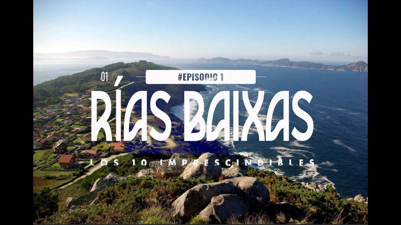 RÍAS BAIXAS: Los 10 IMPRESCINDIBLES de ESPAÑA. Episodio 1