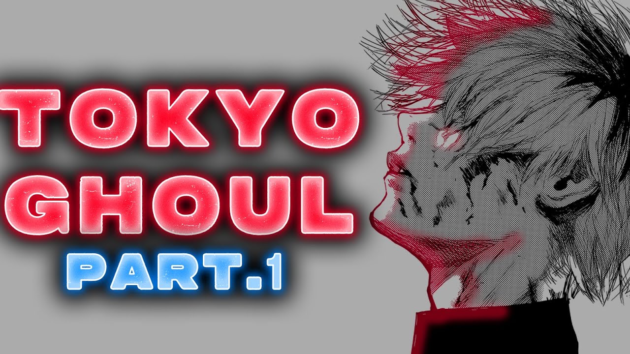 Reading Tokyo Ghoul For The First Time Ever... - Part 1