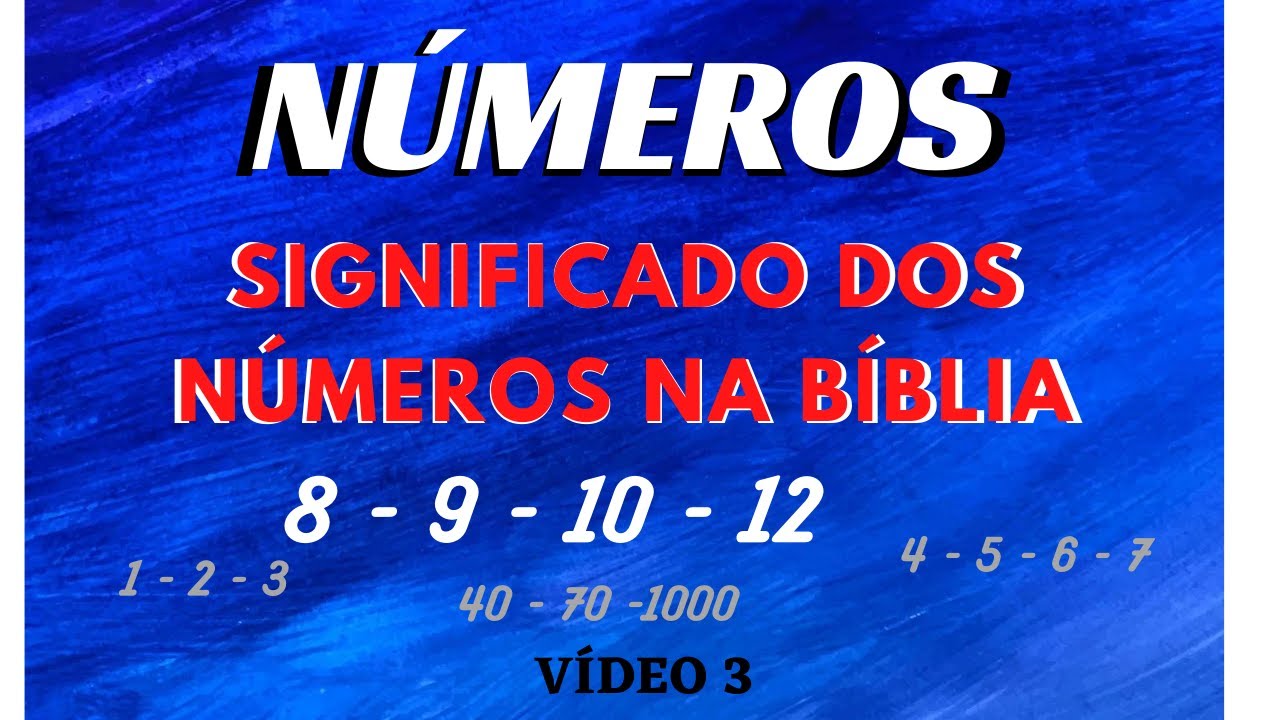 significado dos números na Bíblia   3º vídeo