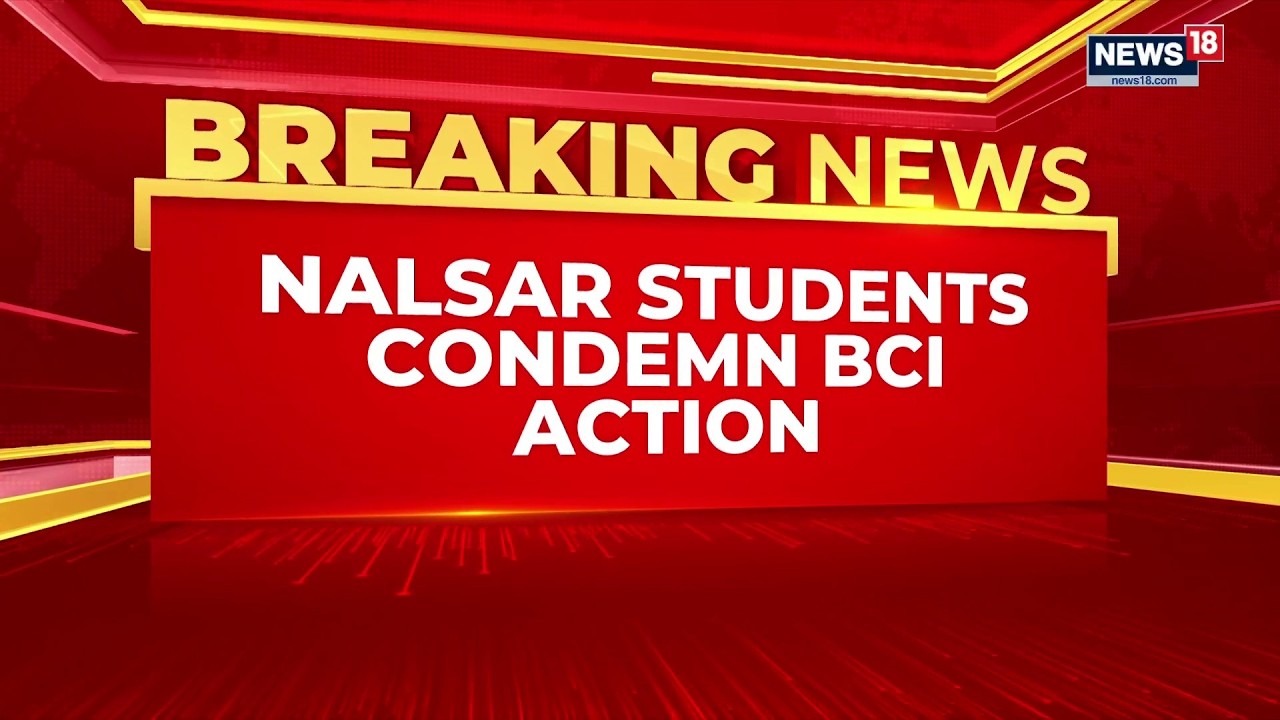 After CJI's Disapproval of BCI Action, NALSAR Students Demand Bci's Chairman Apology | News18