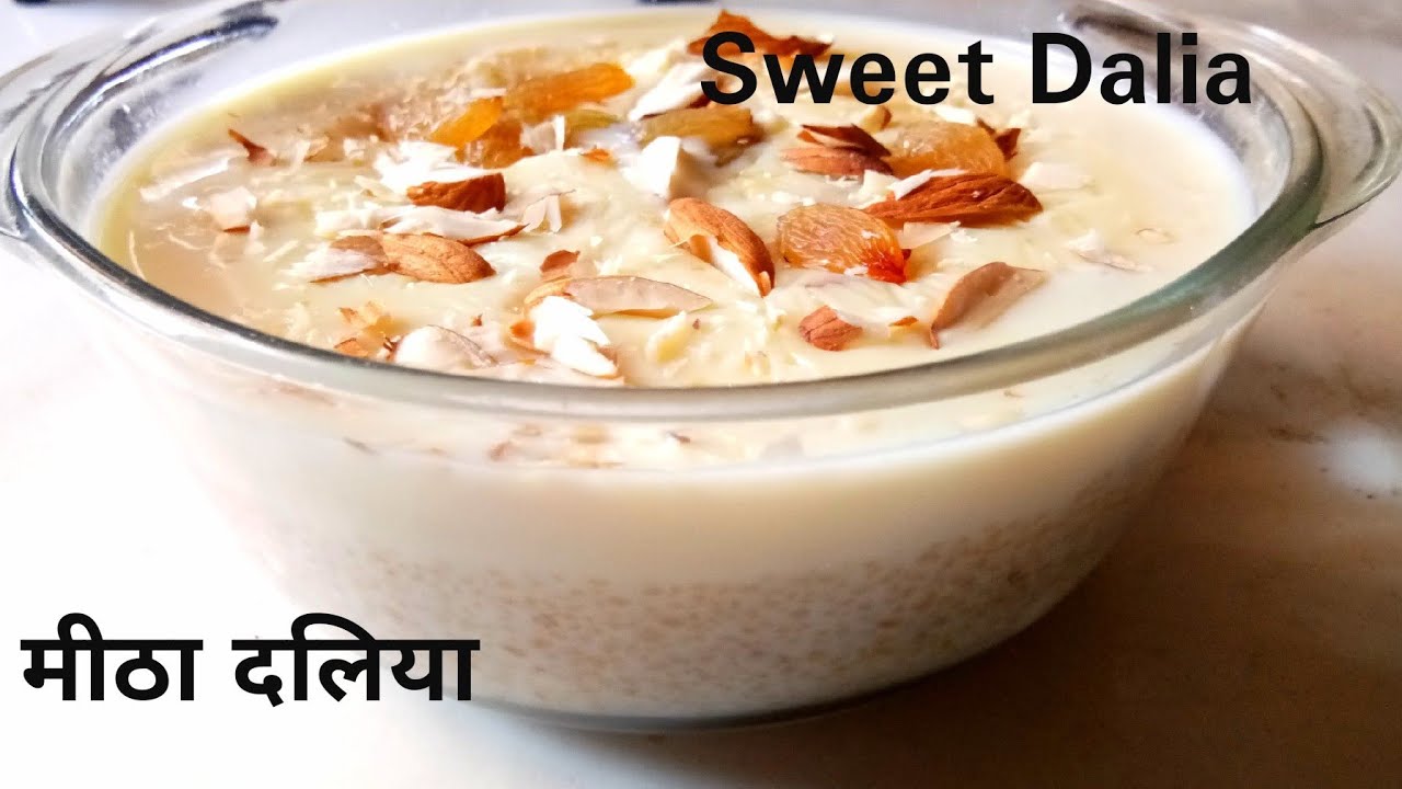 Sweet Dalia a healthy breakfast | दूध वाला मीठा दलिया | Sweet Dalia Recipe