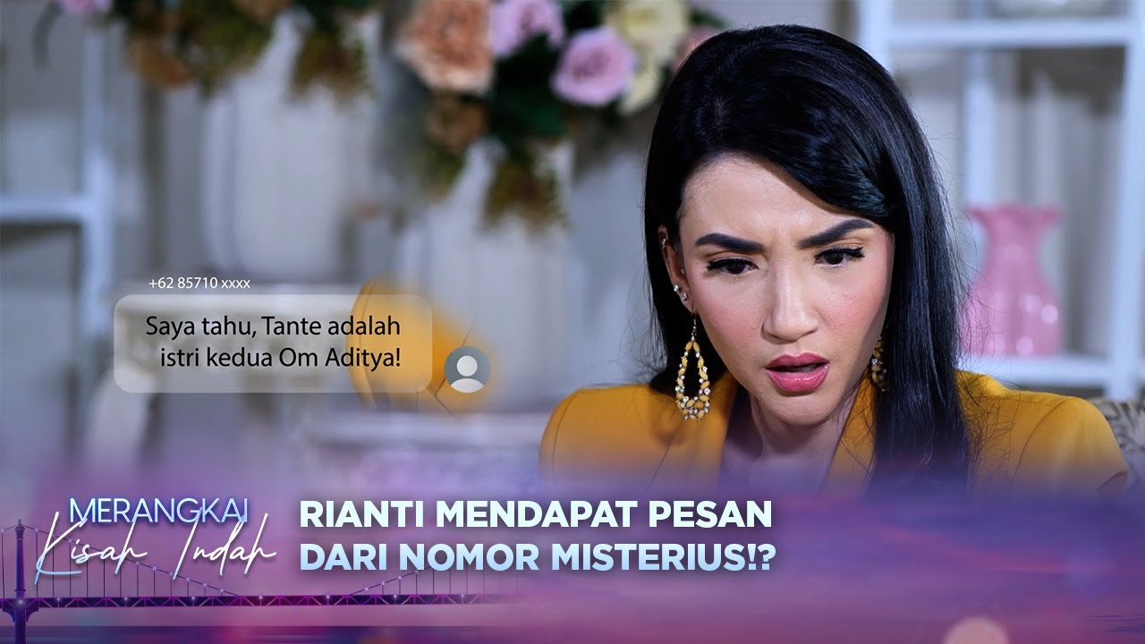 Syok!! Rianti Mendapatkan Pesan Misterius!? | Merangkai Kisah Indah - Episode 199