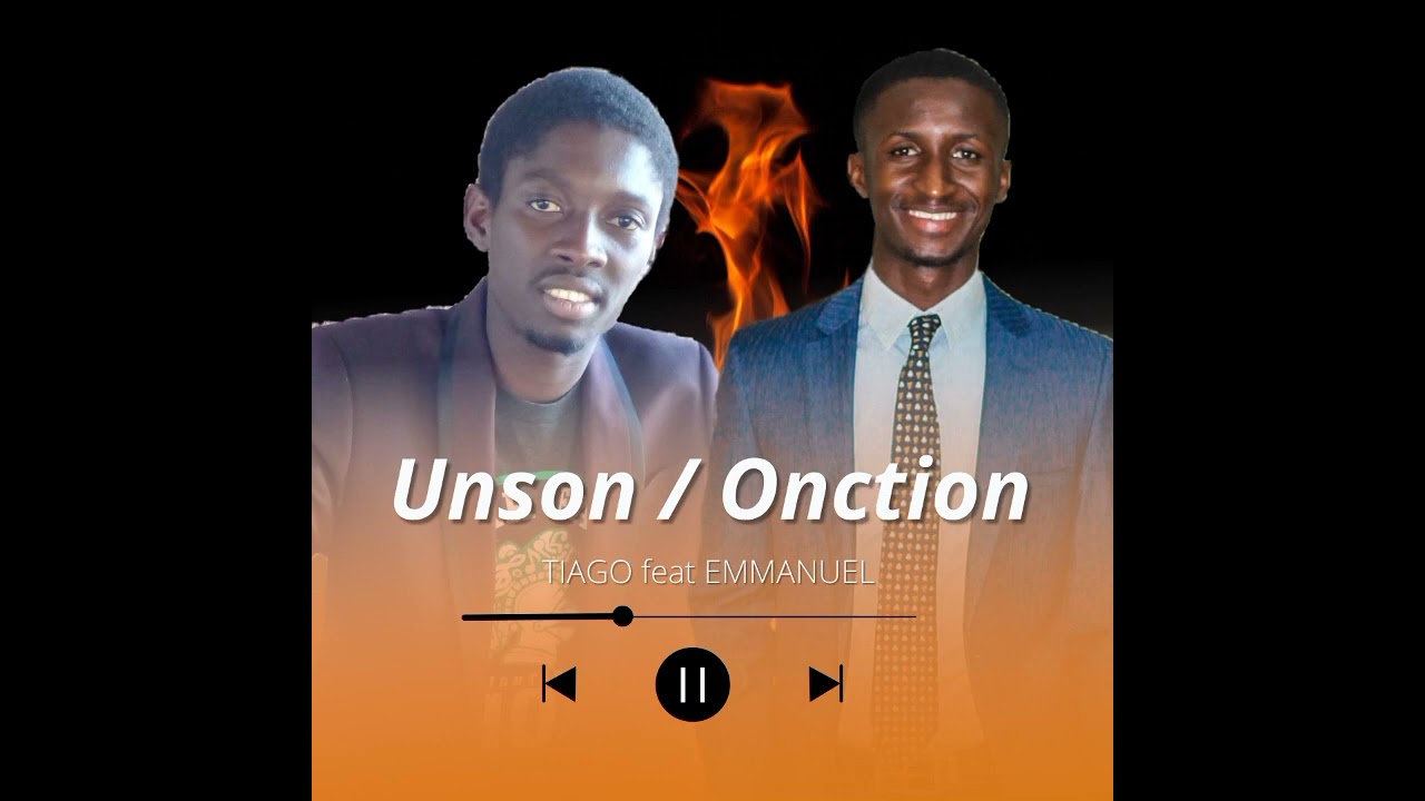 Tiago ft Emmanuel__UNSON_ONCTION__