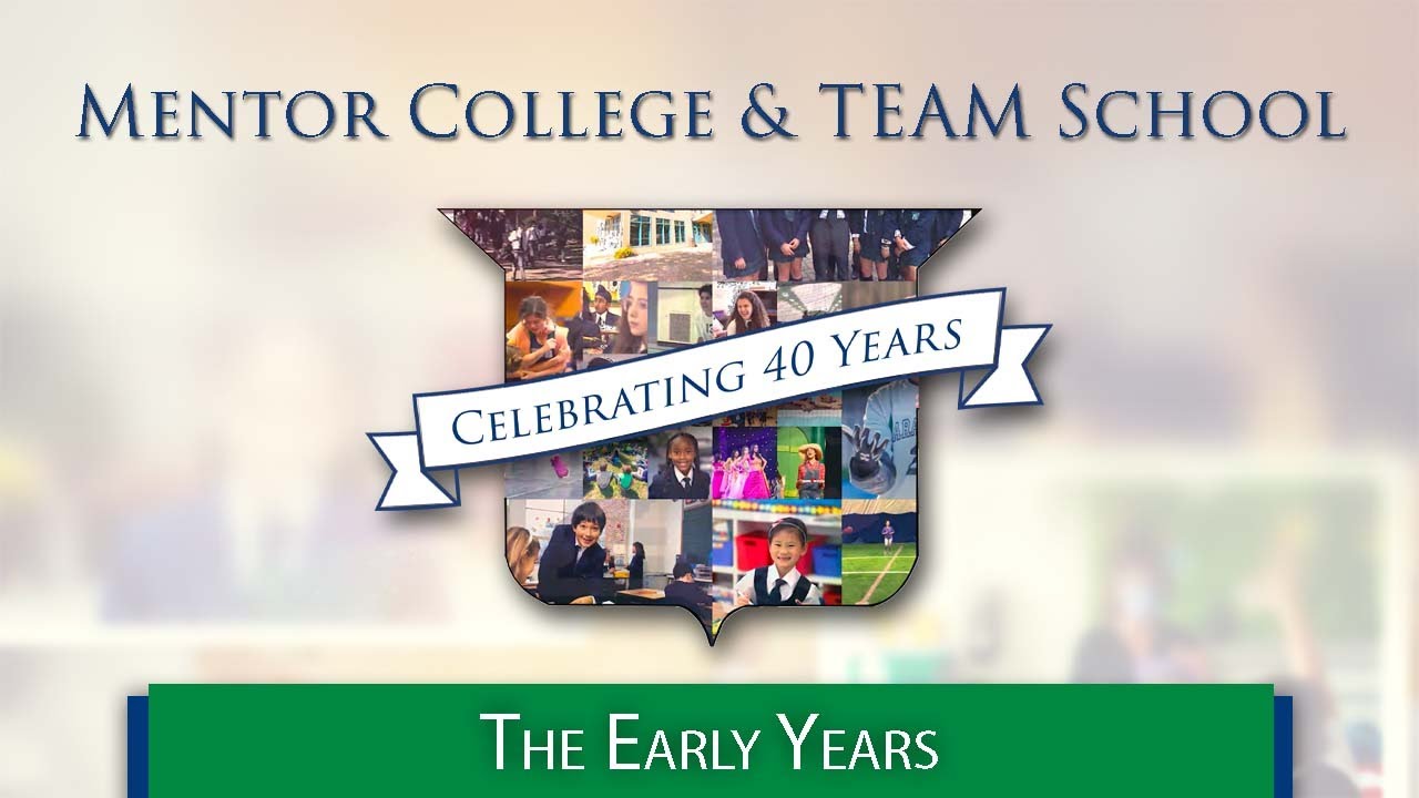 Mentor College & TEAM School: Celebrating 40 Years (The Early Years)