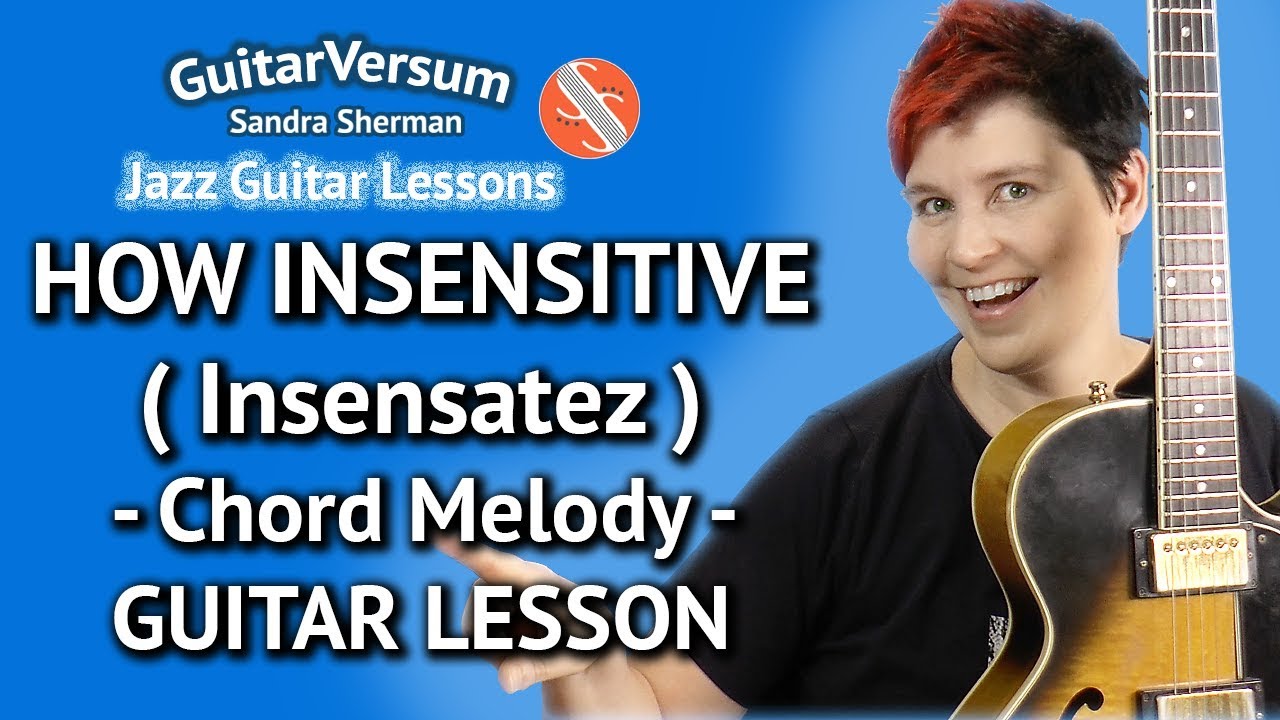 HOW INSENSITIVE -  Guitar LESSON - Chord Melody - INSENSATEZ