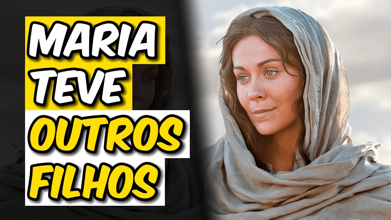 Além de Jesus Cristo, Maria teve outros filhos?