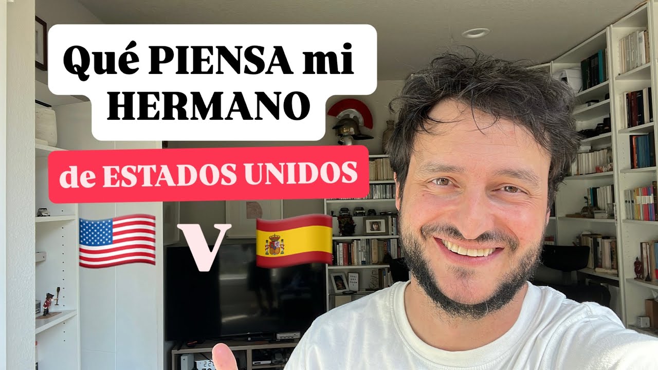 Que PIENSA MI HERMANO de ESTADOS UNIDOS