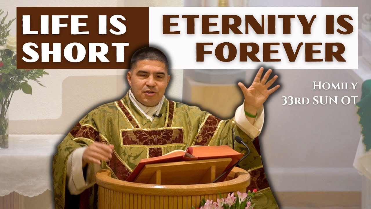 Are You Preparing for ETERNITY NOW? Here’s HOW | Homily: 33rd Sun OT