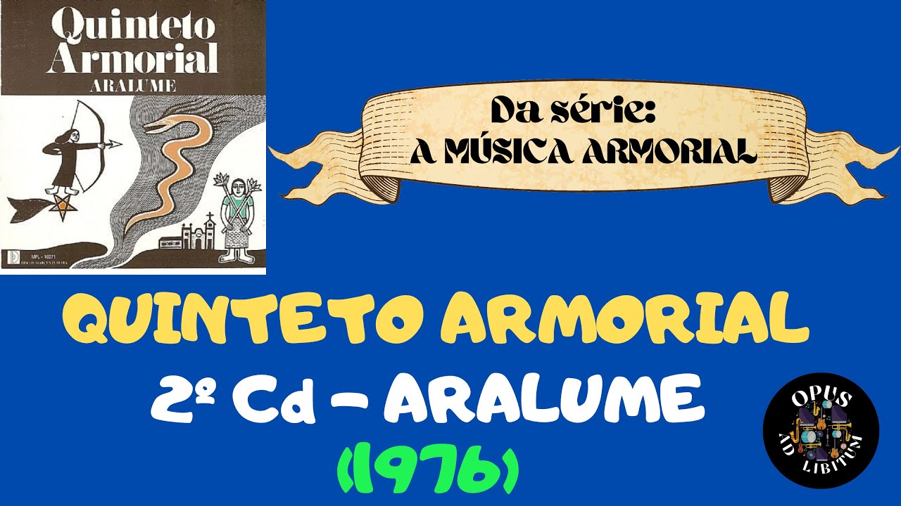 DA S&Eacute;RIE: A M&Uacute;SICA ARMORIAL &mdash; O Segundo CD do Quinteto Armorial &mdash; ARALUME (1976)